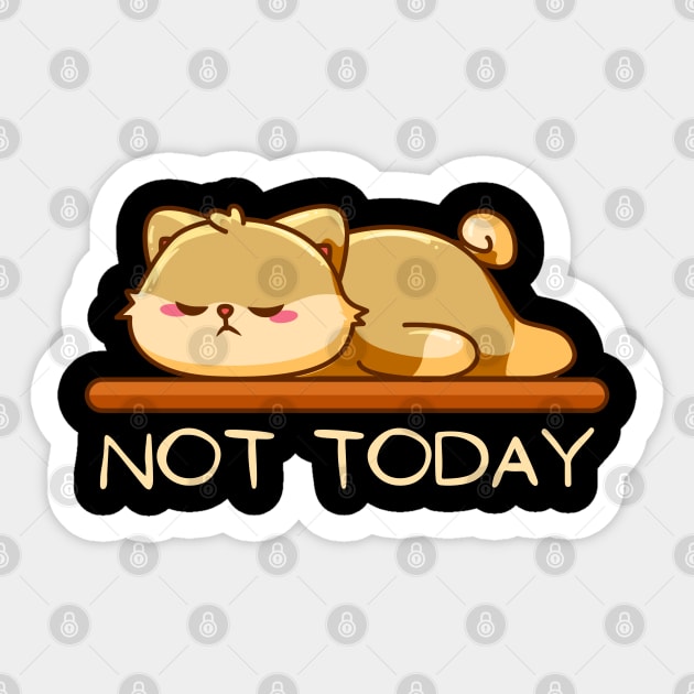 Lazy Cat Nope not Today funny sarcastic messages sayings and quotes Sticker by BoogieCreates
